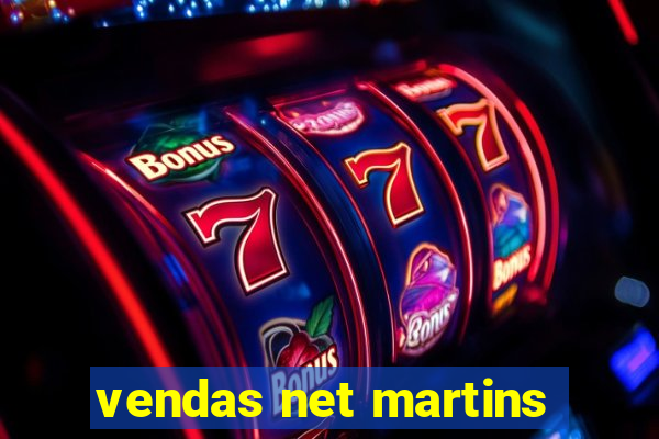 vendas net martins